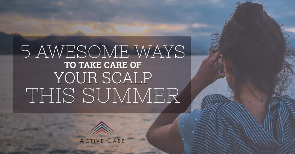 5 Awesome Ways to Take Care of Your Scalp This Summer