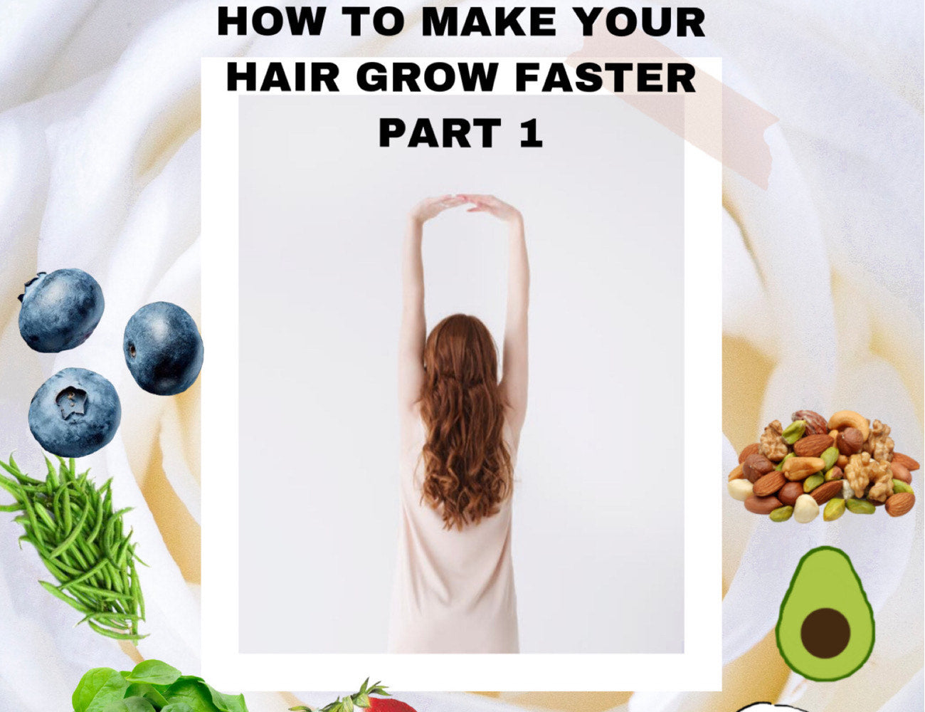 How To Make Your Hair Grow Faster Part 1